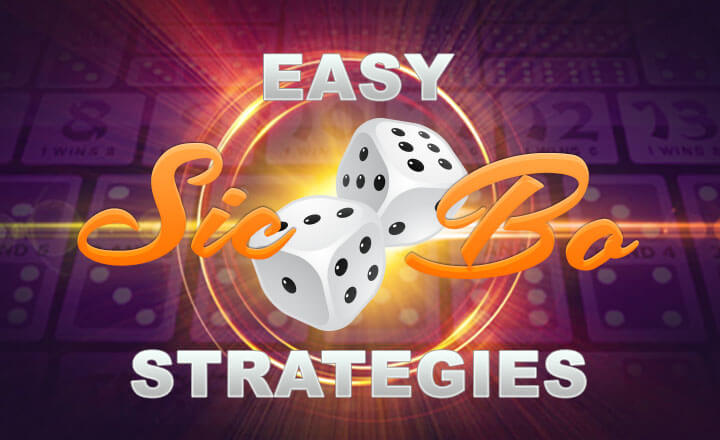 The Best Strategies To Play Sic Bo